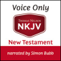 NKJV Voice Only Audio Bible, Narrated by Simon Bubb: New Testament