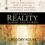 Story of Reality: Audio Lectures: How the World Began, How it Ends, and Everything Important that Happens in Between