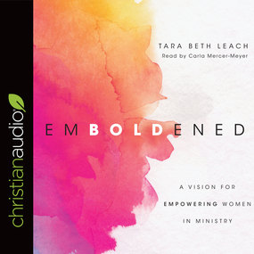 Emboldened: A Vision for Empowering Women in Ministry