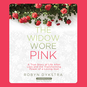 The Widow Wore Pink: A True Story of Life After Loss and the Transforming Power of a Loving God