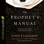 The Prophet's Manual: A Guide to Sustaining Your Prophetic Gift