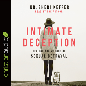 Intimate Deception: Healing the Wounds of Sexual Betrayal