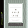 The Whole Christ: Legalism, Antinomianism, and Gospel Assurance—Why the Marrow Controversy Still Matters