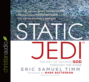 Static Jedi: The Art of Hearing God Through the Noise