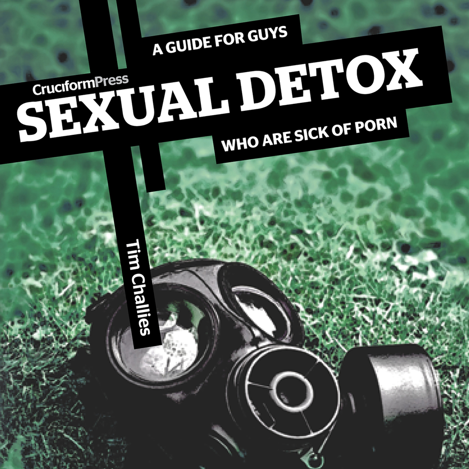 Sexual Detox A Guide For Guys Who Are Sick Of Porn Olive Tree Bible