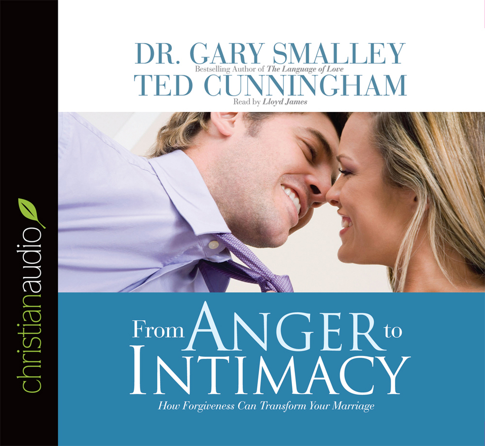 The From Anger To Intimacy How Forgiveness Can Transform A Marriage Olive Tree Bible Software 