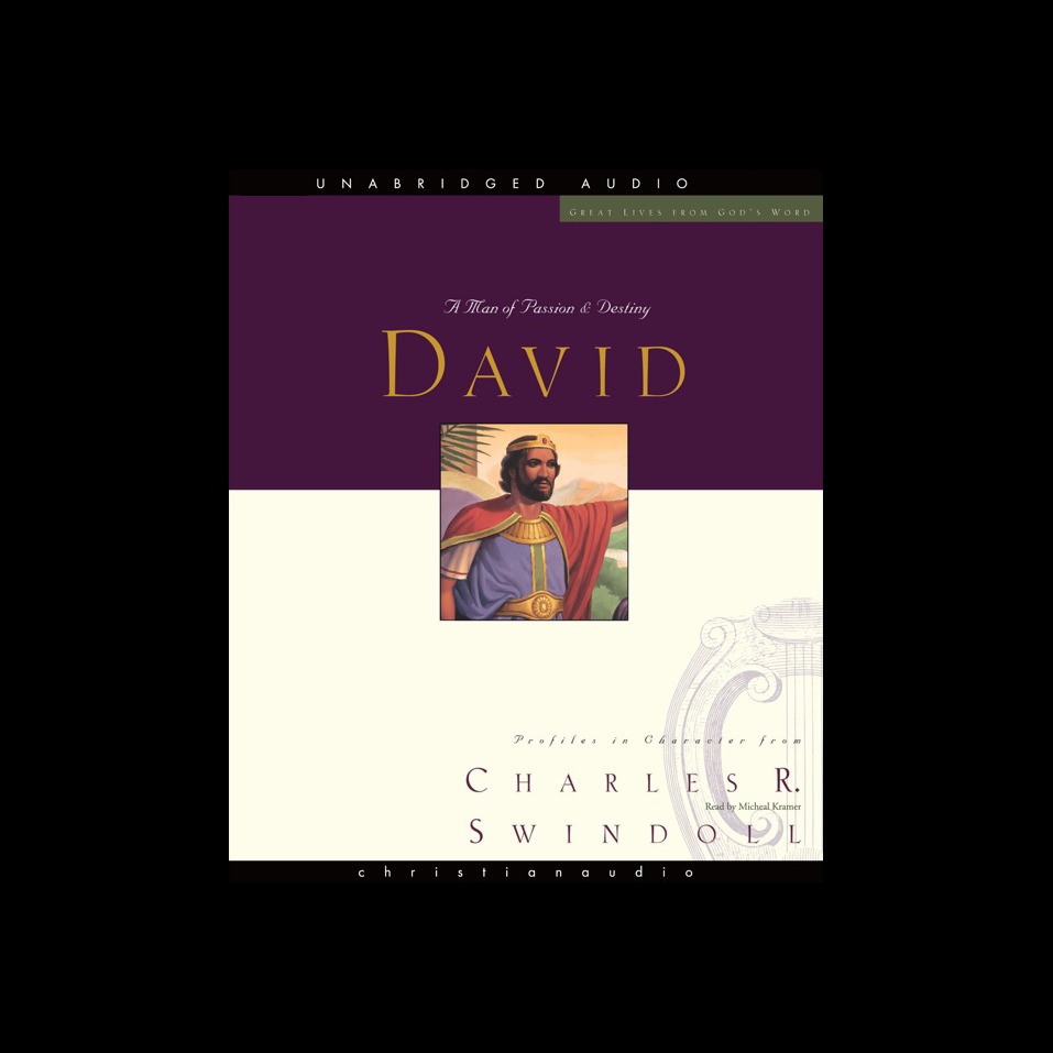 Great Lives David A Man Of Passion And Destiny Olive Tree Bible Software