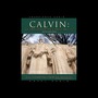 Calvin: Of Prayer and the Christian Life: Selected Writings from the Institutes