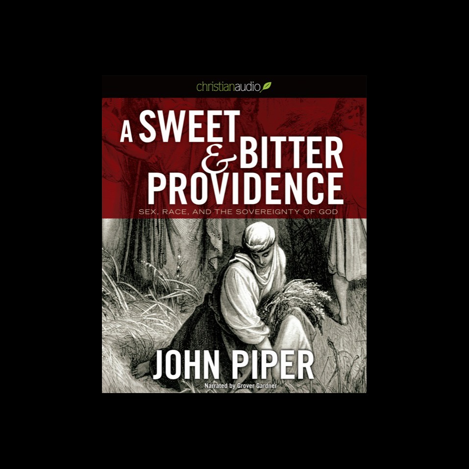 A Sweet And Bitter Providence Sex Race And The Sovereignty Of God Olive Tree Bible Software