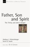 New Studies in Biblical Theology - Father, Son and Spirit: The Trinity and John's Gospel (NSBT)