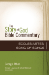 Ecclesiastes, Song of Songs: Story of God Bible Commentary (SGBC)