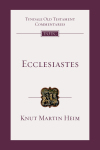 Tyndale Old Testament Commentaries: Ecclesiastes (Heim 2019) —  TOTC