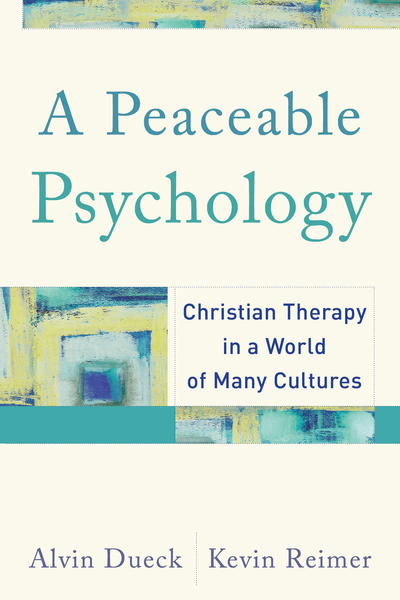 A Peaceable Psychology: Christian Therapy in a World of Many Cultures