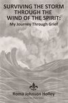 Surviving the Storm Through the Wind of the Spirit: My Journey Through Grief