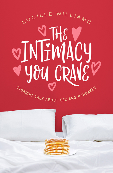 The Intimacy You Crave Straight Talk About Sex And Pancakes Olive