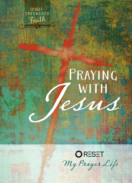 Praying with Jesus: Reset My Prayer Life - Olive Tree Bible Software