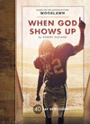 When God Shows Up: 40 Day Devotional
