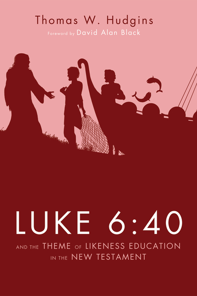 Luke 6:40 and the Theme of Likeness Education in the New Testament ...