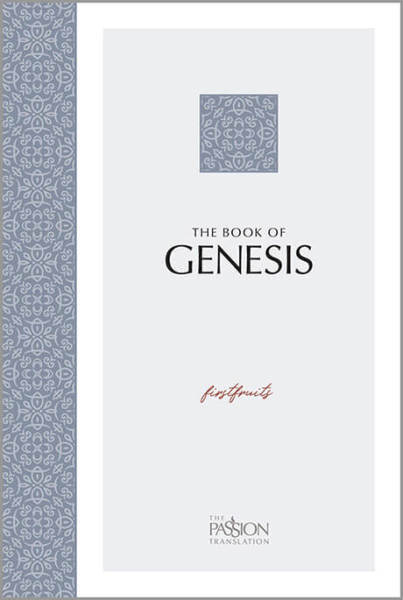 Genesis: Firstfruits - The Passion Translation (TPT)