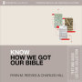 Know How We Got Our Bible Text & Audio Lecture Collection