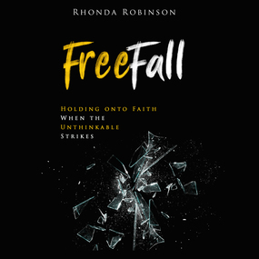 Freefall: Holding Onto Faith When the Unthinkable Strikes