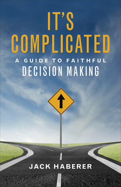 It's Complicated: A Guide to Faithful Decision Making