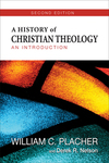 History of Christian Theology, Second Edition: An Introduction
