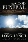 Good Funeral: Death, Grief, and the Community of Care