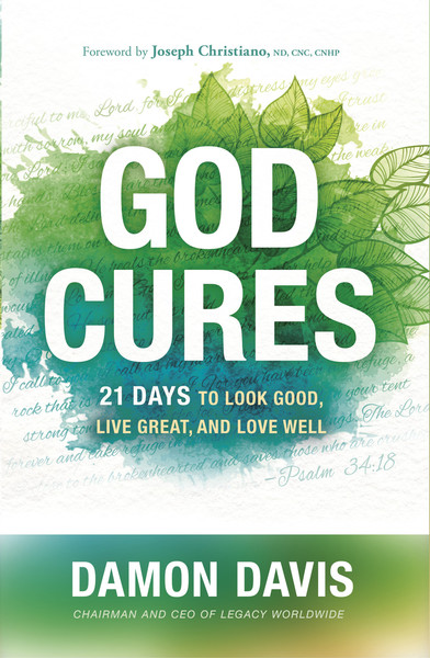 God Cures: 21 Days to Look Good, Live Great, and Love Well