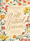 Well-Watered Woman: Rooted in Truth, Growing in Grace, Flourishing in Faith