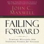 Failing Forward: How to Make the Most of Your Mistakes