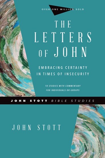 John Stott Bible Studies: Letters of John