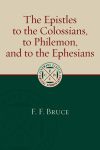Eerdmans Classic Biblical Commentaries: Colossians, Philemon, and Ephesians (Bruce) - ECBC