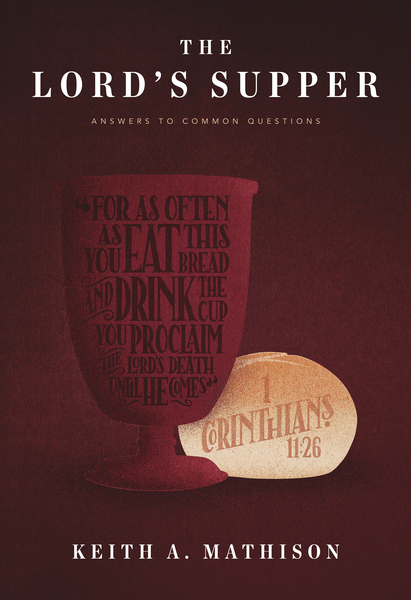 Lord's Supper: Answers to Common Questions