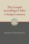 Eerdmans Classic Biblical Commentaries: John (Ridderbos) - ECBC