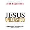 Jesus Unleashed: A New Vision of the Bold Confrontations of Christ and Why They Matter