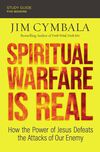 Spiritual Warfare Is Real Bible Study Guide plus Streaming Video: How the Power of Jesus Defeats the Attacks of Our Enemy
