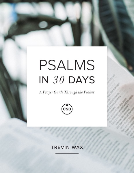 Psalms in 30 Days: A Prayer Guide Through the Psalter