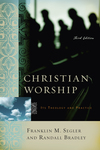 Christian Worship: Its Theology and Practice, Third Edition