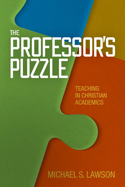 The Professor's Puzzle: Teaching in Christian Academics