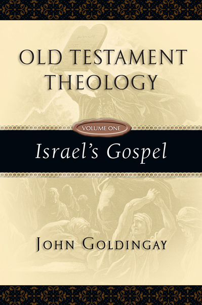 Old Testament Theology: Israel's Gospel