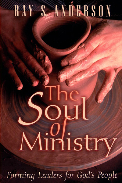 Soul of Ministry: Forming Leaders for God's People