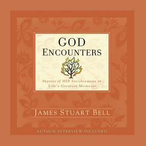 God Encounters: Stories of His Involvement in Life's Greatest Moments