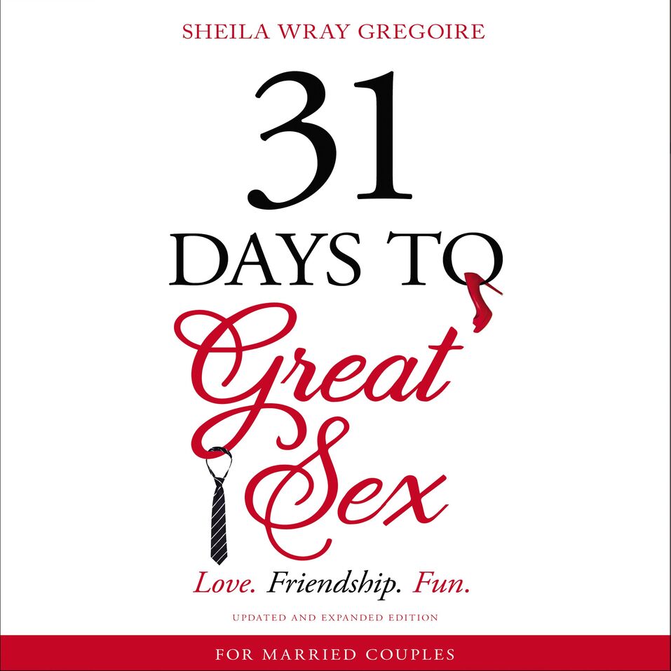 31 Days To Great Sex Love Friendship Fun Olive Tree Bible Software