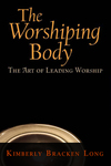 Worshiping Body: The Art of Leading Worship