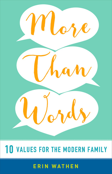 More than Words: 10 Values for the Modern Family