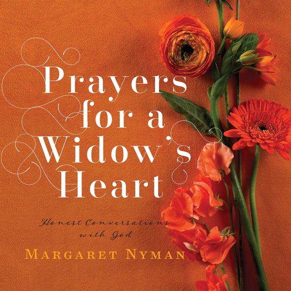 Prayers for a Widow's Heart: Honest Conversations with God