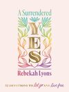 Surrendered Yes: 52 Devotions to Let Go and Live Free