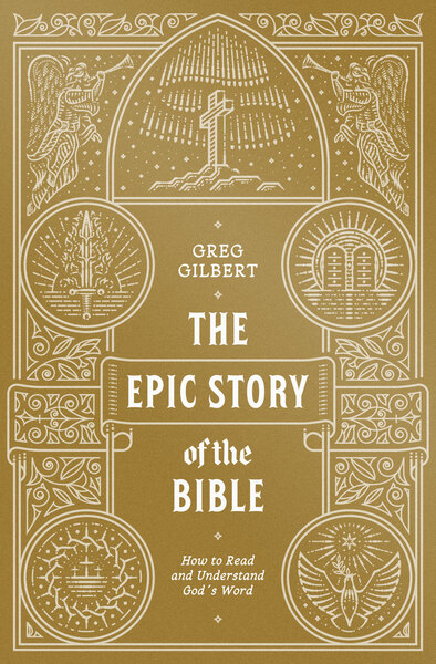 The Epic Story of the Bible: How to Read and Understand God's Word