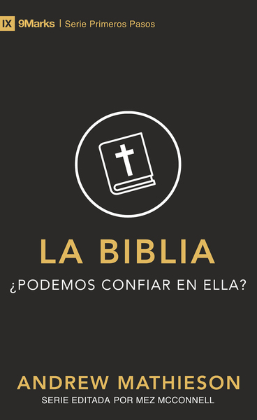 La Biblia: ¿Podemos confiar en ella?